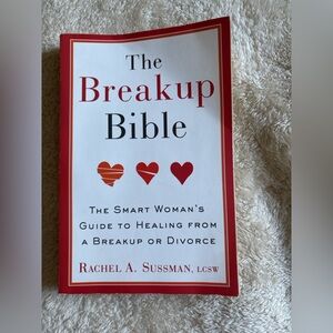 The Breakup Bible – Rachel A. Sussman, LCSW
